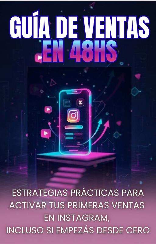 Guía de ventas en 48hs. Activá tu Instagram sin experiencia y paso a paso